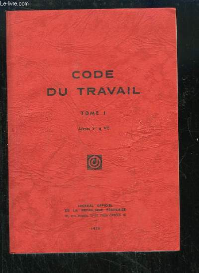 Code du Travail, TOME 1 (Livres Ier  VI)