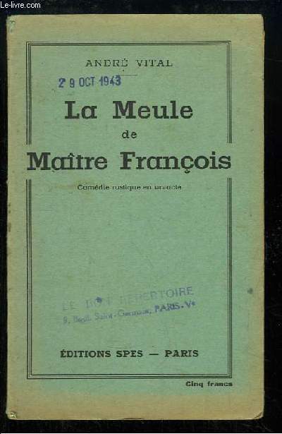 La Meule de Matre Franois. Comdie rustique en 1 acte.