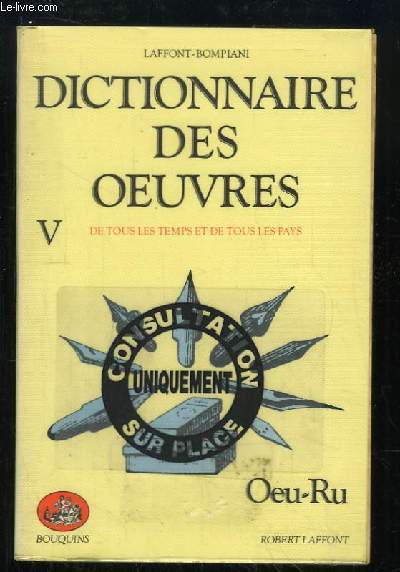 Dictionnaire des Oeuvres, de tous les temps et de tous les pays. TOME 5 : Oeu - Ru