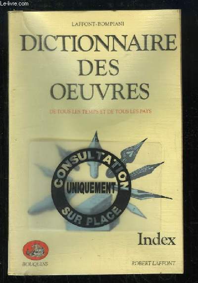 Dictionnaire des Oeuvres, de tous les temps et de tous les pays. Index