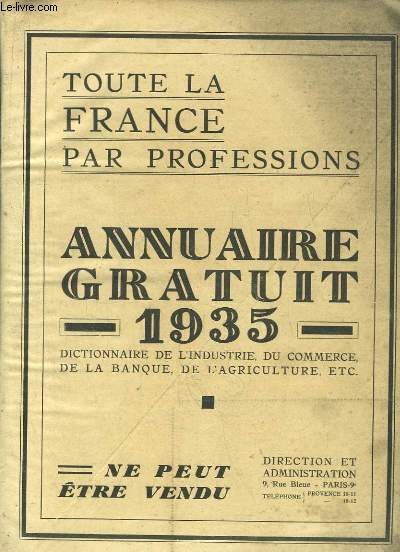 Annuaire 1935, Dictionnaire de l'Industrie, du Commerce, de la Banque, de l'Agriculture. Toute la France par professions.