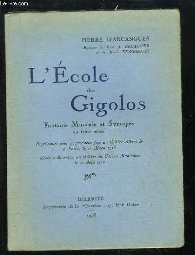 L'Ecole des Gigolos. Fantaisie Musicale et Syncope en 3 actes.