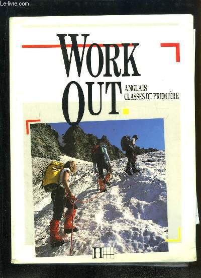Work Out. Anglais, Classes de Premire.