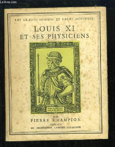 Louis XI et ses Physiciens.