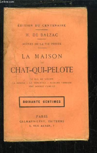 La Maison du Chat-qui-Pelote - Le Bal de Sceaux - La Bourse - La Vendetta - Madame Firmiani - Une Double Famille. Scnes de la vie prive.