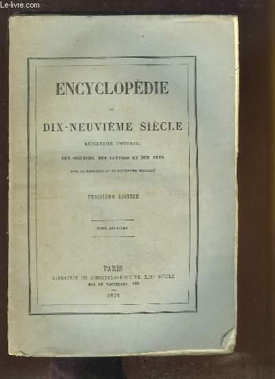 Encyclopdie du Dix-Neuvime Sicle. Rpertoire Universel des Sciences, des Lettres et des Arts. TOME 2 (3e volume) : AMPLITUDE - ARNAULD (Ant.)