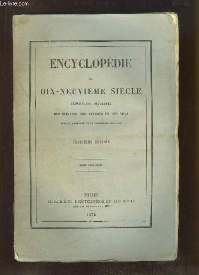 Encyclopdie du Dix-Neuvime Sicle. Rpertoire Universel des Sciences, des Lettres et des Arts. TOME 3 (5e volume) : BAUDRI - BIBLIOTHEQUE IMPERIALE