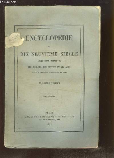 Encyclopdie du Dix-Neuvime Sicle. Rpertoire Universel des Sciences, des Lettres et des Arts. TOME 8 (15e volume) : DEN - DOM