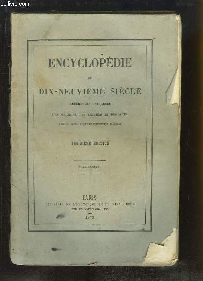Encyclopdie du Dix-Neuvime Sicle. Rpertoire Universel des Sciences, des Lettres et des Arts. TOME 11 (21e volume) : FOU - GEN