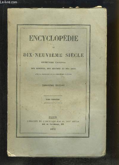 Encyclopdie du Dix-Neuvime Sicle. Rpertoire Universel des Sciences, des Lettres et des Arts. TOME 13 (25e volume) : INT - KOA