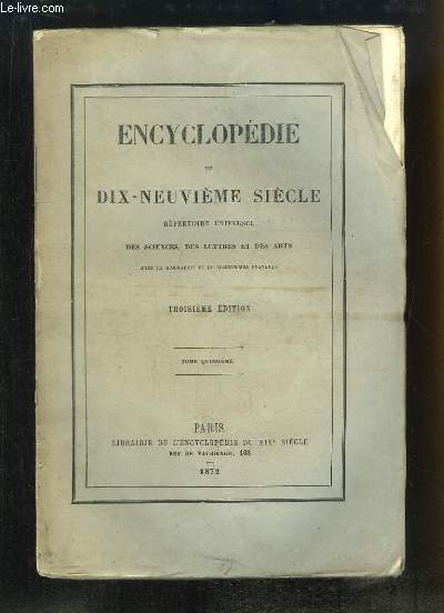 Encyclopdie du Dix-Neuvime Sicle. Rpertoire Universel des Sciences, des Lettres et des Arts. TOME 15 (29e volume) : MEN - MON