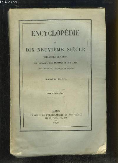 Encyclopdie du Dix-Neuvime Sicle. Rpertoire Universel des Sciences, des Lettres et des Arts. TOME 17 (33e volume) : ORD - PAN
