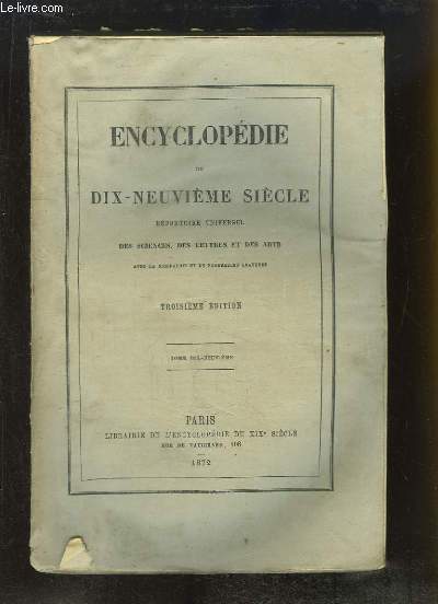 Encyclopdie du Dix-Neuvime Sicle. Rpertoire Universel des Sciences, des Lettres et des Arts. TOME 19 (38e volume) : PRI - QUI