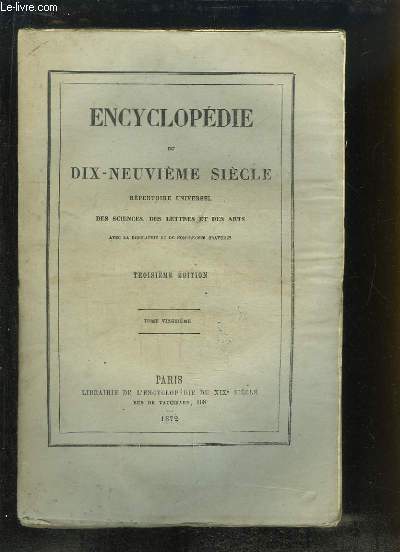 Encyclopdie du Dix-Neuvime Sicle. Rpertoire Universel des Sciences, des Lettres et des Arts. TOME 20 (39e volume) : QUI - RIC