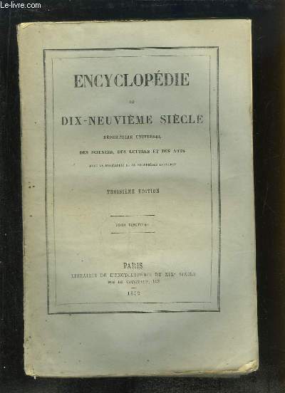Encyclopdie du Dix-Neuvime Sicle. Rpertoire Universel des Sciences, des Lettres et des Arts. TOME 20 (40e volume) : RIC - SAR