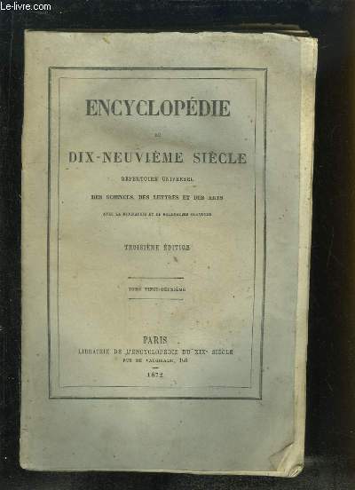 Encyclopdie du Dix-Neuvime Sicle. Rpertoire Universel des Sciences, des Lettres et des Arts. TOME 22 (44e volume) : TAR - THE
