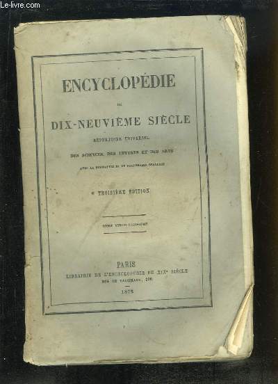 Encyclopdie du Dix-Neuvime Sicle. Rpertoire Universel des Sciences, des Lettres et des Arts. TOME 23 (46e volume) : TRO - VEG