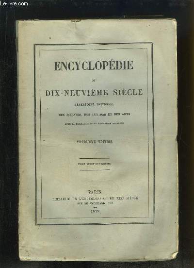 Encyclopdie du Dix-Neuvime Sicle. Rpertoire Universel des Sciences, des Lettres et des Arts. TOME 24 (47e volume) : VEG - VIT