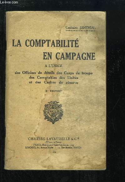La Comptabilit en Campagne,  l'usage des Officiers de dtails des Corps de troupe, des Comptables, des Units et des Cadres de rserve.
