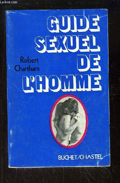 Guide Sexuel de l'Homme (Advice to men).
