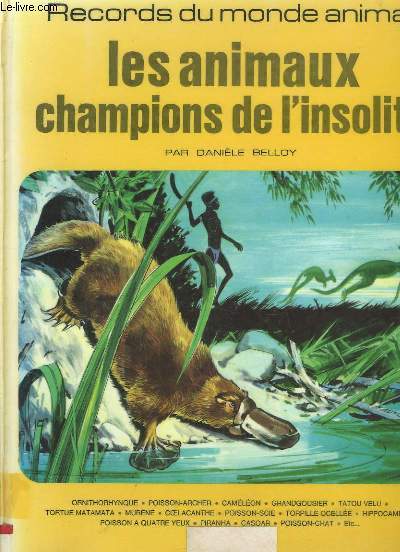 Les animaux champions de l'insolite. Records du monde animal.