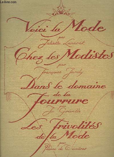 L'Exportateur Franais, du 21 aot 1924 : Voici la Mode par Juliette Lancret. Chez les Modistes, par Franoise Jardy. Dans le domaine de la Fourrure, par Jo Griville. Les Frivolits de la Mode, par Pierre de Trvires.