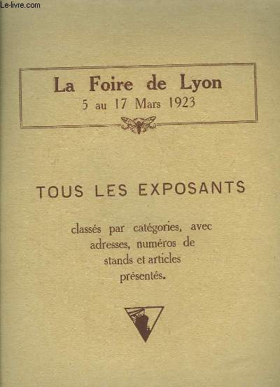 L'Exportateur Franais, du 6 mars 1923 : La Foire de Lyon, du 5 au 17 mars 1923. Tous les Exposants classs par catgories, avec adresses, numros de stands et articles prsents.