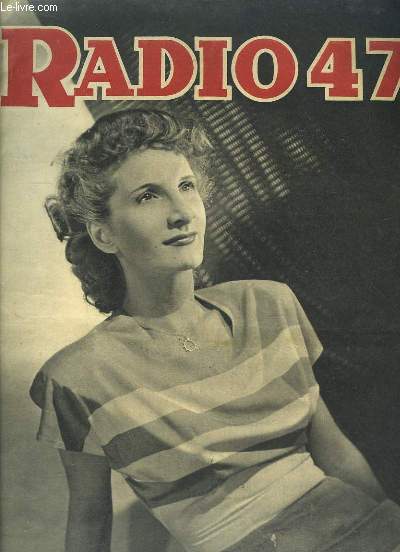 Radio 47, N151 - 4e anne : Jacqueline Morane - Au Village Pestalozzi - La France, patrie de l'oprette -
