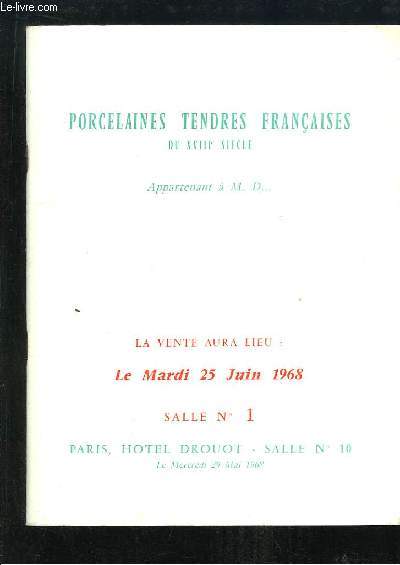 Catalogue de la Vente aux Enchres, du 25 juin 1968  l'Htel Drouot, d'Importantes Porcelaines Tendres Franaises du XVIIIe sicle, et de Porcelaines Anciennes.