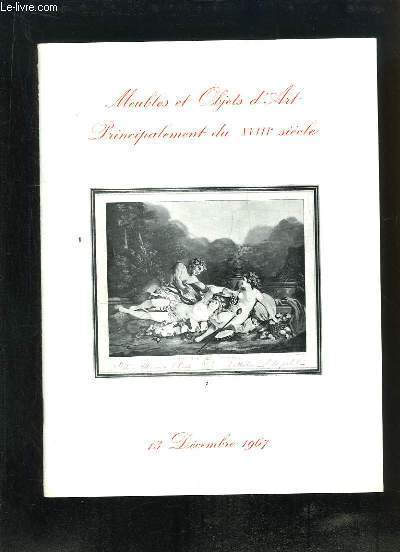 Catalogue de la Vente aux Enchres, du 13 dcembre 1967  l'Htel Drouot, de Meubles et Objets d'Arts principalement du XVIIIe sicle.