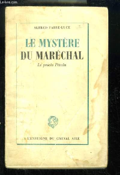 Le Mystre du Marchal. Le procs Ptain.