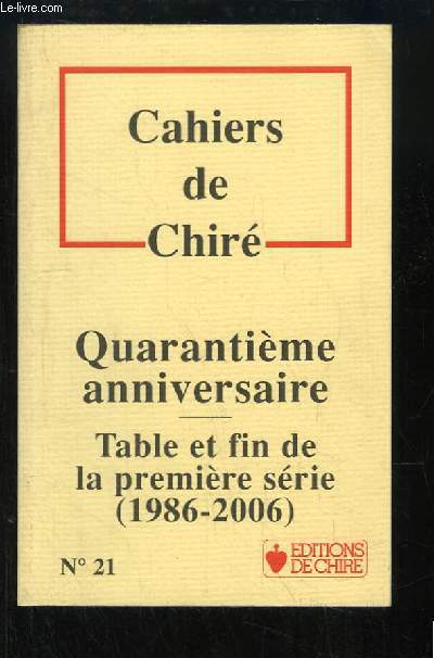 Cahiers de Chir N21 : Quarantime anniversaire - Table et fin de la premire srie (1986 - 2006)