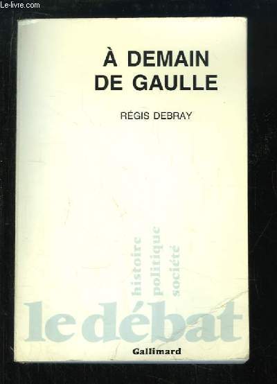 A demain De Gaulle.