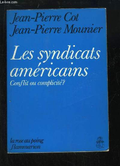 Les syndicats amricains. Conflit ou complicit ?