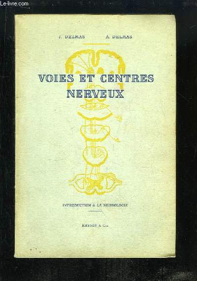 Voies et Centres Nerveux. Introduction  la Neurologie.