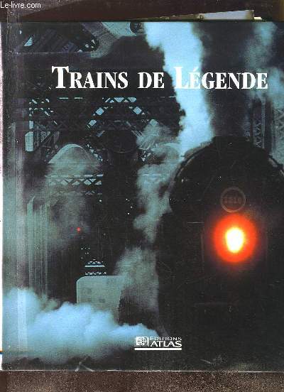 Trains de Lgende. Guide de la Collection.