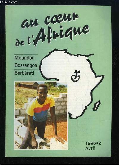 Au coeur de l'Afrique (Moundou, Bossangoa, Berbrati) N2 : Formation des catchistes - Formation  la Vie Religieuse - Jean Proust - Journal de fr. M. Guimbaud ...