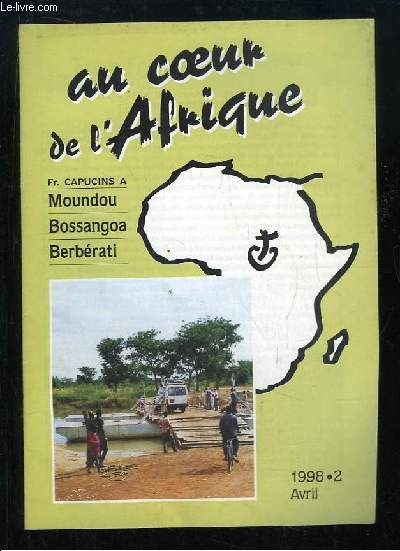 Au coeur de l'Afrique (Moundou, Bossangoa, Berbrati) N2 : Fr. Fortunat - Fr. Edouard - Le Coton Tchadien - La 