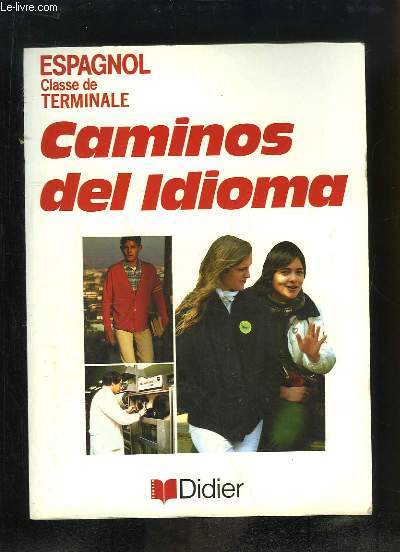 Caminos del Idioma. Espagnol, classe de Terminale.