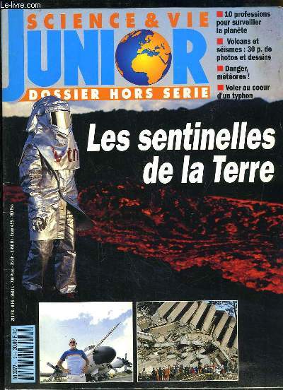 Sciences & Vie Junior. Dossier Hors-srie n3 : Les sentinelles de la Terre.