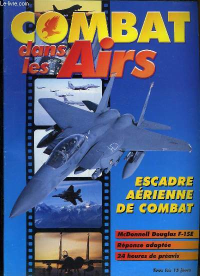 Combat dans les Airs : Escadre arienne de combat - McDonnell Douglas F-15E - Rponse adapte - 24 Heures de pravis.