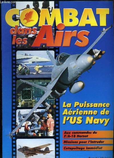 Combat dans les Airs : La puissance arienne de l'US NAVY - Aux commandes du F/A-18 Hornet - Missions pour l'Intruder - Catapultage immdiat.