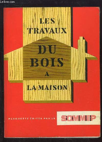 Les travaux du bois  la maison.