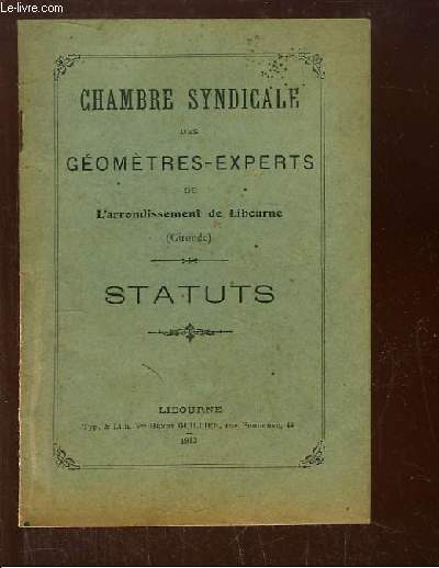 Statuts de la Chambre Syndicale des Gomtres -Experts de l'Arrondissement de Libourne (Gironde).
