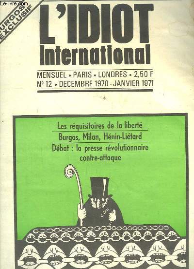 L'Idiot International N12 : Les rquisitoires de la libert - Burgos, Milan, hnin-Litard - Dbat : la presse rvolutionnaire contre-attaque