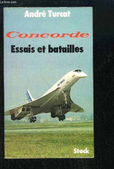 Concorde. Essais et batailles.