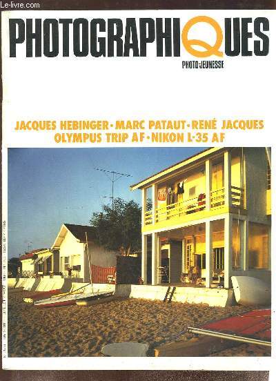 Photographiques N105 : Jacques Hebinger - Marc Pataut - Ren Jacques - Olympus Trip AF - Nikon L-35 AF ...