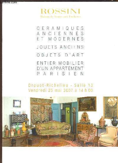 Catalogue de la Vente aux Enchres du 25 mai 2007,  Drouot-Richelieu de Cramiques anciennes et modernes, de Jouets anciens, d'Objets d'art, d'un entier Mobilier d'un appartement parisien ...