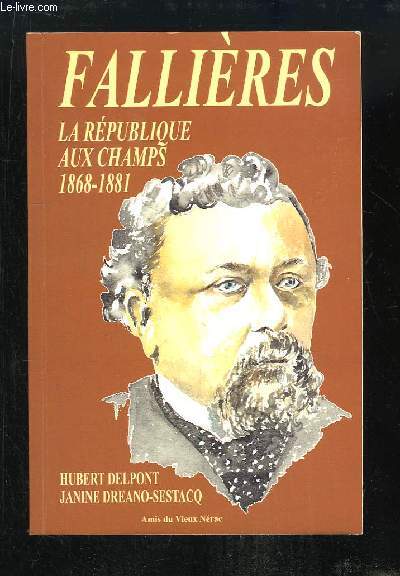 Fallires. La Rpublique aux Champs. 1868 - 1881