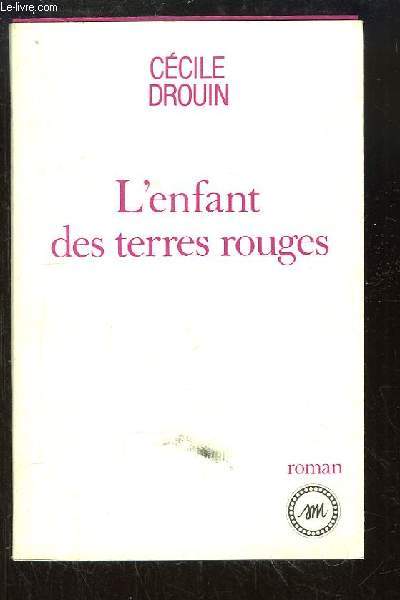 L'enfant des terres rouges.